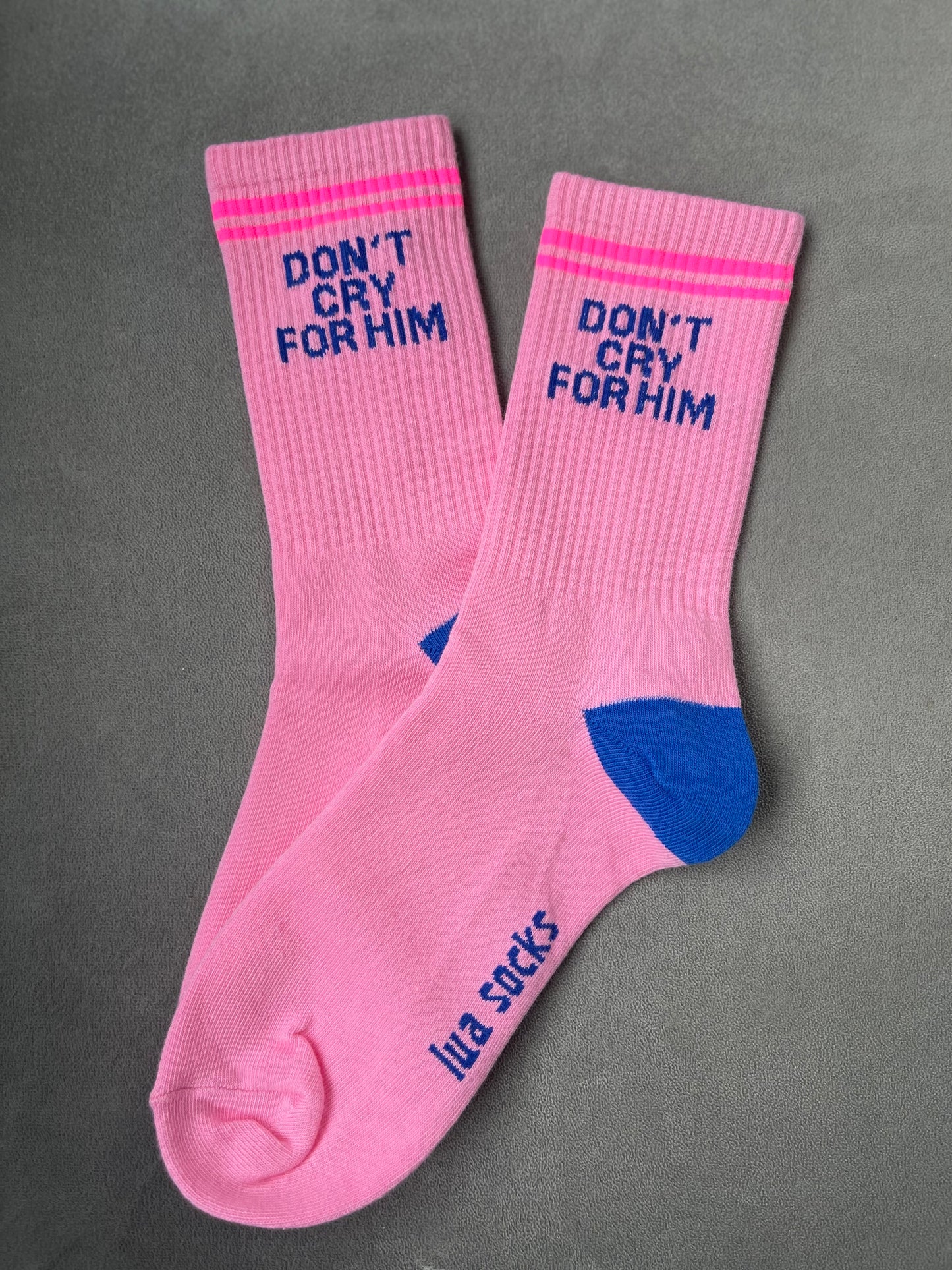 Don‘t cry for him pink